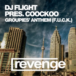 DJ Flight & CooCkoo - Groupies' Anthem (F.U.C.K.) [Revenge Music]