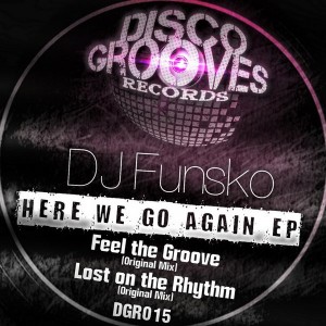 DJ Funsko - Here We Go Again EP [Disco Grooves Records]