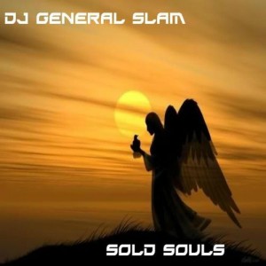 DJ General Slam - Sold Souls [Gentle Soul Recordings]