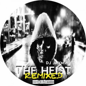 DJ Jayms - The Heist Remixed [Immoral Music]