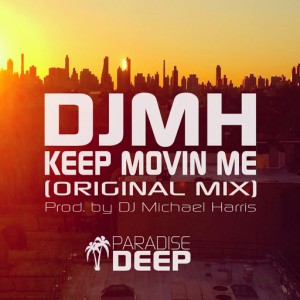 DJ Michael Harris - Keep Movin Me [Paradise Deep]