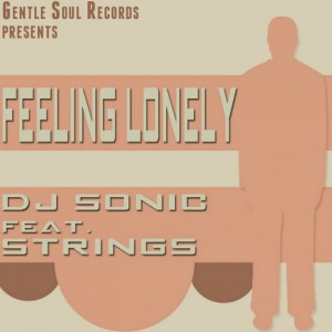 DJ Sonic Feat. Strings - Feeling Lonely [Gentle Soul Records]