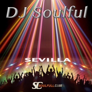 DJ Soulful - Sevilla [Soulfull Club]