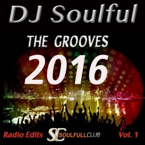 DJ Soulful - The Grooves 2016, Vol. 1 [Soulfull Club]