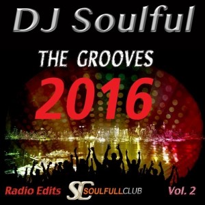 DJ Soulful - The Grooves 2016, Vol. 2 [Soulfull Club]