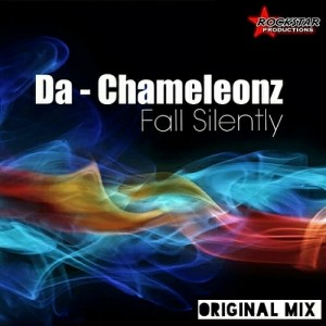 Da Chameleonz - Fall Silently [Rockstar Productions]