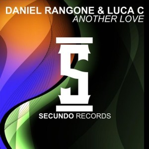 Daniel Rangone & Luca C - Another Love [Secundo Records]