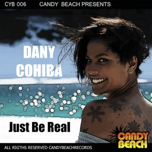 Dany Cohiba - Just Be Real [CandyBeach Records]