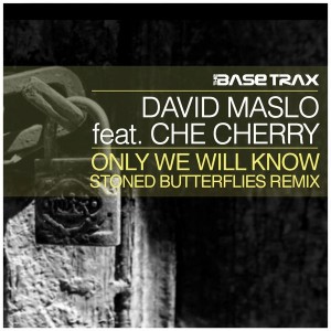 David Maslo feat. Che Cherry - Only We Will Know [THE BASE TRAX]
