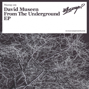 David Museen - From the Underground EP [Wazzup Records]