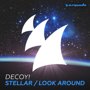 Decoy! - Stellar  Look Around [Armada Music]