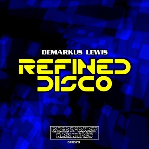 Demarkus Lewis - Refined Disco [Disco Project Recordings]