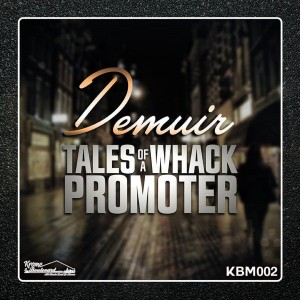 Demuir - Tales of A Whack Promoter [Krome Boulevard Music]