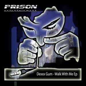 Dexxx Gum - Walk With Me [PRISON Entertainment]