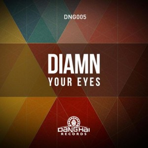 Diamn - Your Eyes [Danghai Records]