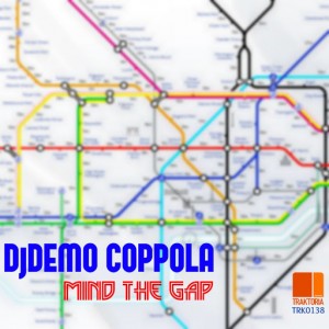 DjDemo Coppola - Mind The Gap [Traktoria]