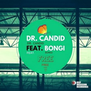 Dr. Candid Feat. Bongi - Free [Deep Obsession Recordings]