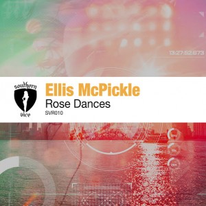 Ellis McPickle - Rose Dances [Southern Vice Recordings]