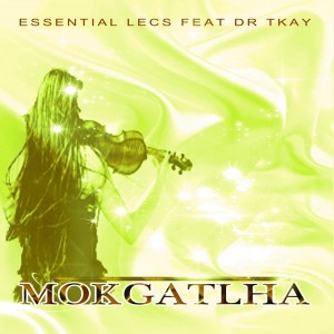 Essential Lecs feat.Dr Tkay - Mokgatlha [Hustle Hard]