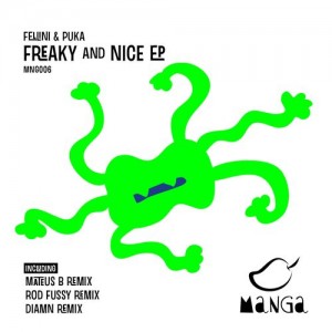 Fellini & Puka - Freaky and Nice EP [Manga Records]