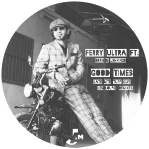 Ferry Ultra - Good Times [Peppermint Jam]