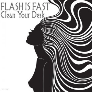 Flash Is Fast - Clean Your Desk [Nidra Music]