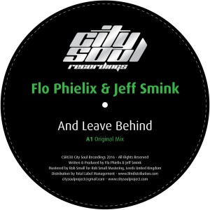 Flo Phielix & Jeff Smink - And Leave Behind [City Soul Recordings]