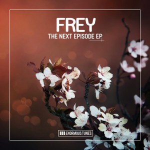 Frey - Next EPisode EP [Enormous Tunes]