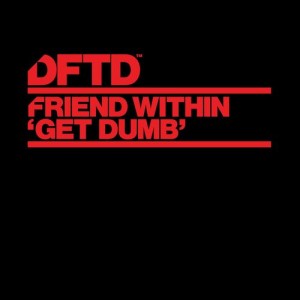 Friend Within - Get Dumb [DFTD]