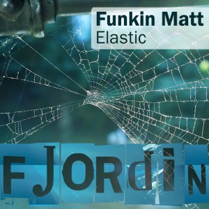 Funkin Matt - Elastic - Single [Fjordin]