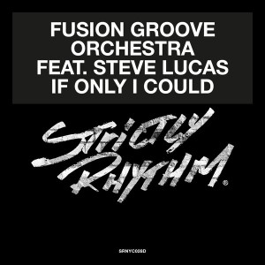 Fusion Groove Orchestra feat. Steve Lucas - If Only I Could [Strictly Rhythm Records]