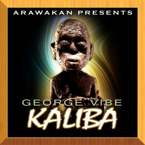 George Vibe - Kaliba [Arawakan]