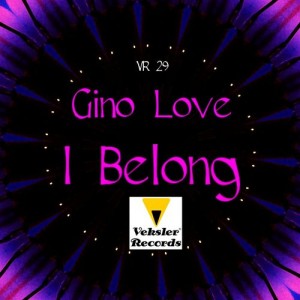 Gino Love - I Belong [Veksler Records]