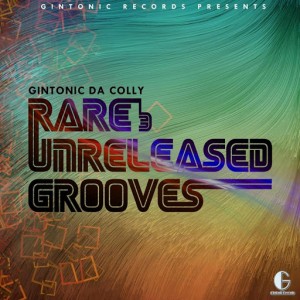 Gintonic Da Colly - Rare & Unreleased Grooves [Gintonic Records (PTY) LTD]