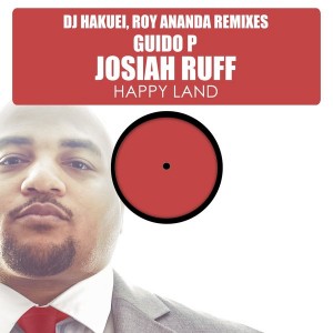 Guido P feat. Josiah Ruff - Happy Land (The Remixes), Pt. 1 [HSR Records]