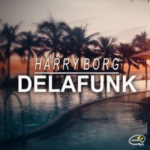 Harry Borg - Delafunk [Elektrify Records]