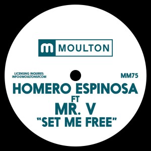 Homero Espinosa feat.. Mr. V - Set Me Free [Moulton Music]