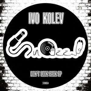 Ivo Kolev - Don't Look Back EP [Snazzy Traxx]