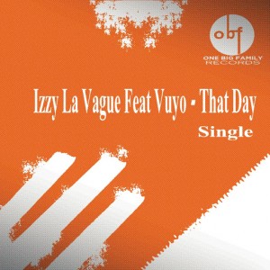 Izzy La Vague Feat. Vuyo - That Day [OneBigFamily Records]