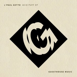 J Paul Getto - Acid Puff EP [Guesthouse]
