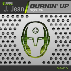 J.Jean - Burnin' Up [Bass Machine]