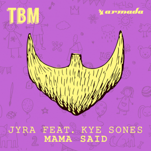 JYRA - Mama Said (The Bearded Man [Armada)]