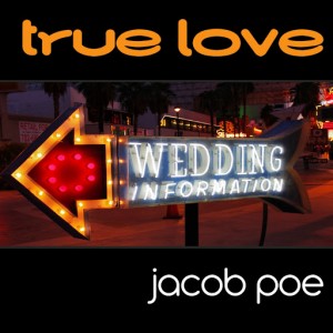 Jacob Poe - True Love [Soulsupplement Records]