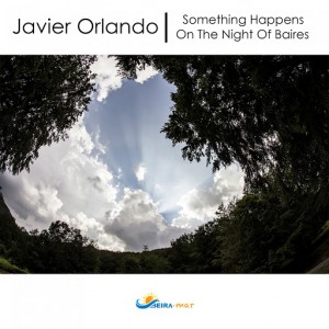 Javier Orlando - Something Happens on the Night of Baires [BEIRA-MAR]