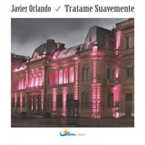 Javier Orlando - Tratame Suavemente [BEIRA-MAR]