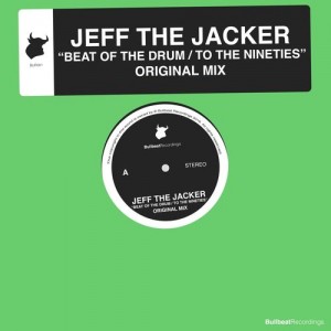 Jeff The Jacker - Beat Of The Drum - To The Nineties [Bullbeat Recordings]
