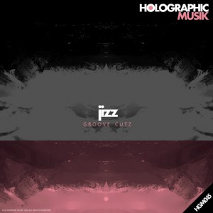 Jizz - Groove Cutz [Holographic Musik]