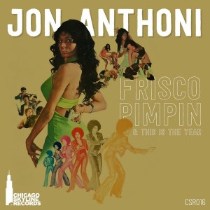 Jon Anthoni - Frisco Pimpin' [Chicago Skyline Records]