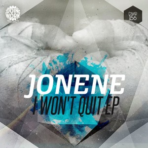 Jonene - I Won't Quit EP [Doin Work Records]
