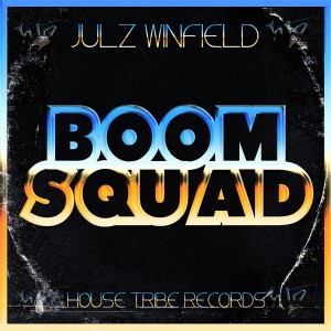 Julz Winfield - Boom Squad [HouseTribe Records]